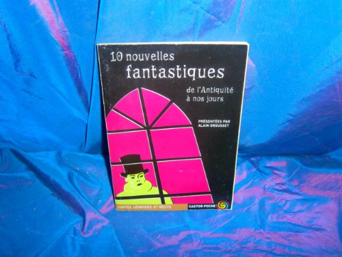 10 nouvelles fantastiques : de l'Antiquité à nos jours