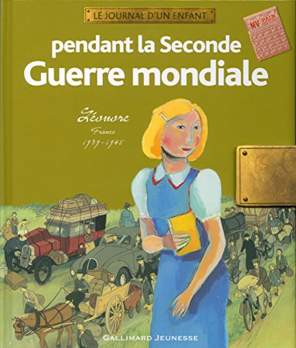 Pendant la seconde guerre mondiale : Léonore, France, 1939-1945