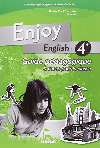Enjoy english in 4è : guide pédagogique et fiches pour la classe