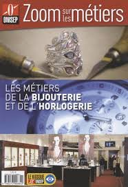 Les métiers de la bijouterie et de l'horlogerie