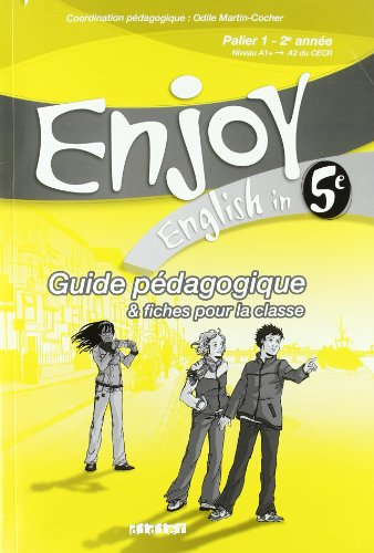 Enjoy english in 5è : guide pédagogique et fiches pour la classe