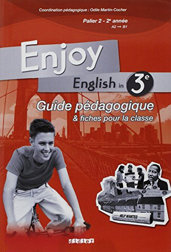 Enjoy english in 3è : guide pédagogique et fiches pour la classe