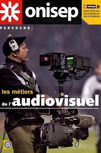 Les métiers de l'audiovisuel