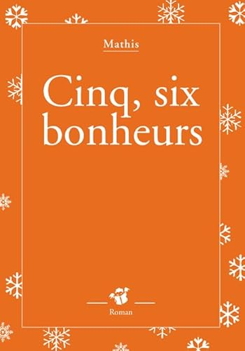 Cinq, six bonheurs