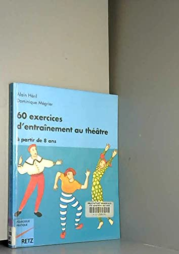 60 exercices d'entraînement au théâtre