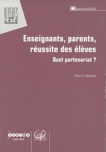 Enseignants, parents, réussite des élèves, quel partenariat ?