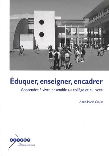 Eduquer, enseigner, encadrer