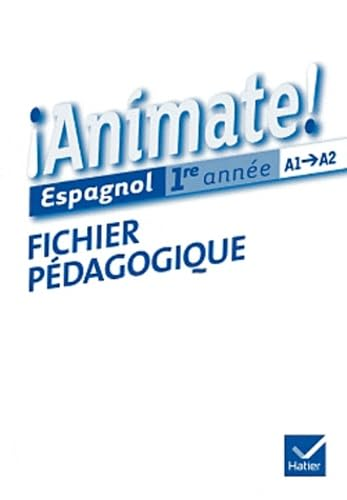 Animate ! : espagnol 1re année : fichier pédagogique