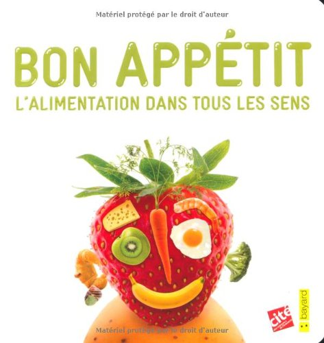 Bon appétit : l'alimentation dans tous les sens