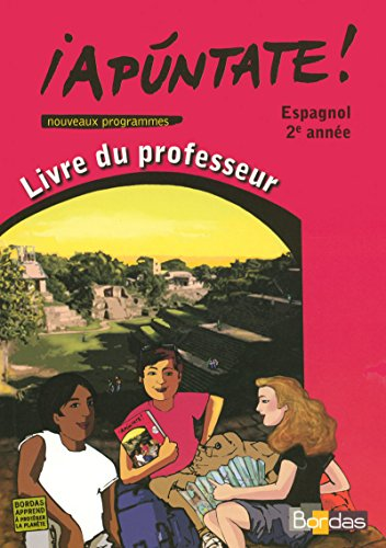 Apuntate ! : espagnol, 2è année : livre du professeur