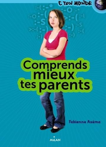 Comprends mieux tes parents