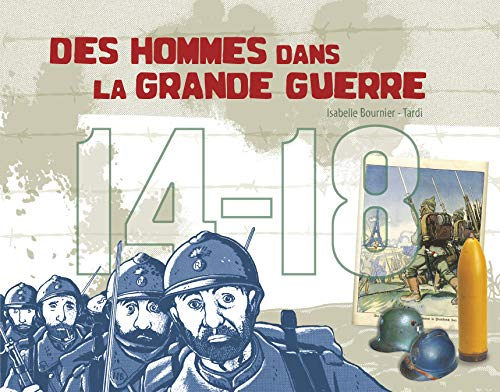 Des hommes dans la Grande guerre