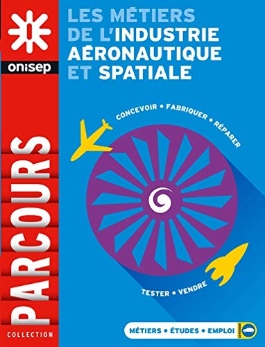 Les métiers de l'industrie aéronautique et spatiale