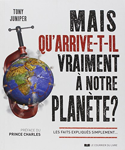 Mais qu'arrive-t-il vraiment à notre planète ?