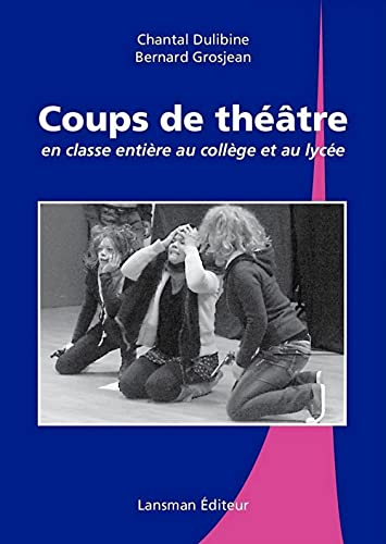 Coups de théâtre en classe entière au collège et au lycée