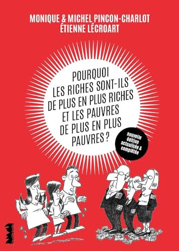 Pourquoi les riches sont-ils de plus en plus riches et les pauvres de plus en plus pauvres ?