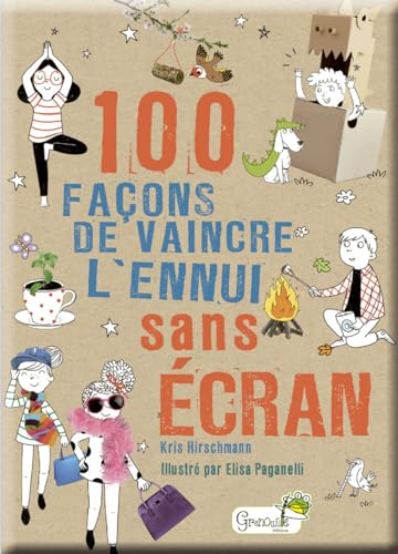 100 facons de vaincre l'ennui sans écran !