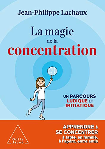 La magie de la concentration