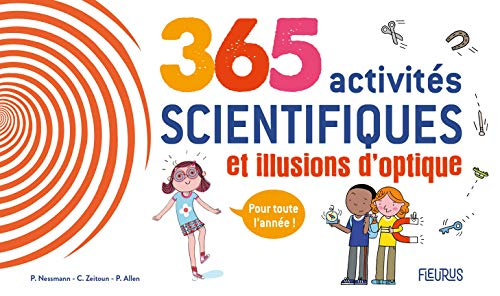 365 activités scientifiques et illusions d'optique