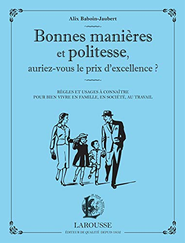 Bonnes manières et politesse, auriez-vous le prix d'excellence?