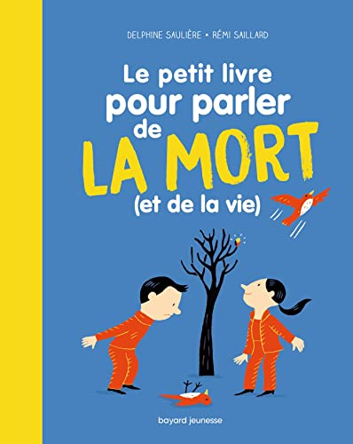 Le petit livre pour parler de la mort, et de la vie