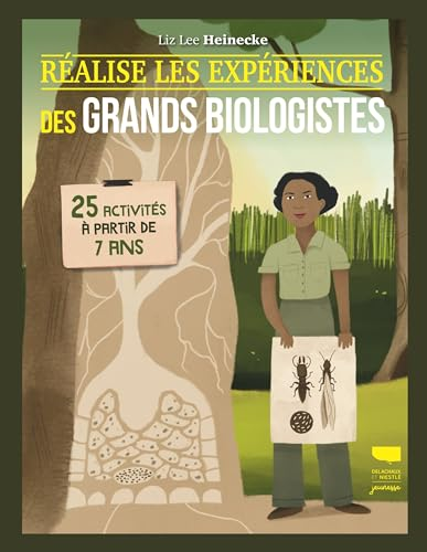 Réalise les expériences des grands biologistes : 25 activités à partir de 7 ans