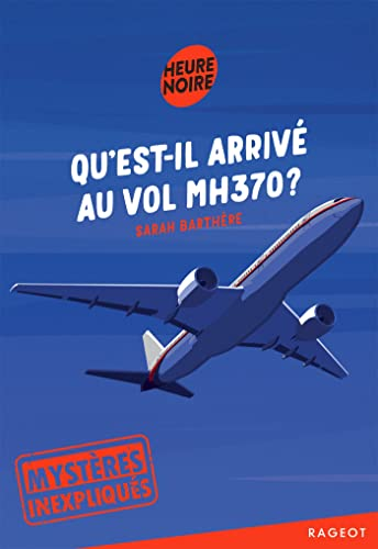 Qu'est-il arrivé au vol MH370?