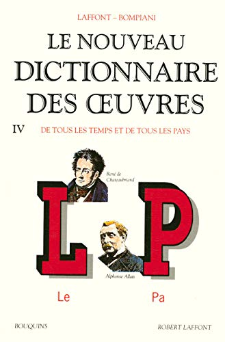 Le Nouveau dictionnaire des oeuvres : tome IV : Le à Pa