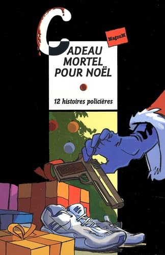 Cadeau mortel pour Noël : douze histoires policières