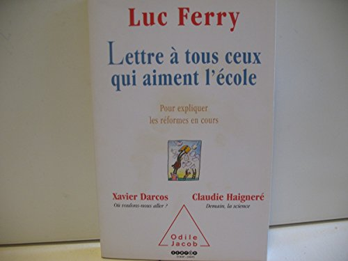 Lettre à tous ceux qui aiment l'école : pour expliquer les réformes en cours ; Où voulons-nous aller ? ; Demain, la science