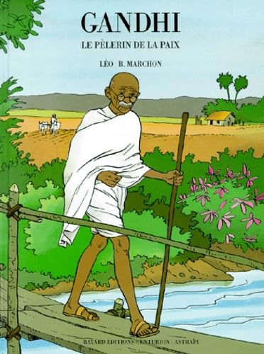 Gandhi ; Le pélerin de la paix