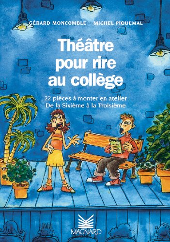 Théâtre pour rire au collège : 22 pièces à monter en atelier, de la 6è à la 3è