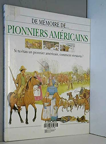 Pionniers Américains : si tu étais un pionnier américain, comment vivrais-tu ?