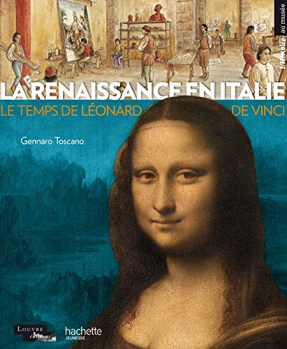 La Renaissance en Italie : le temps de Léonard de Vinci