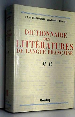 Dictionnaire des littératures de langue française : M-R