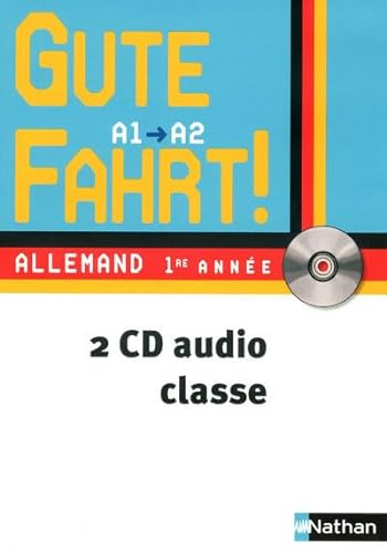 Gute Fahrt ! : allemand : 1ère année : 2 cd audio classe