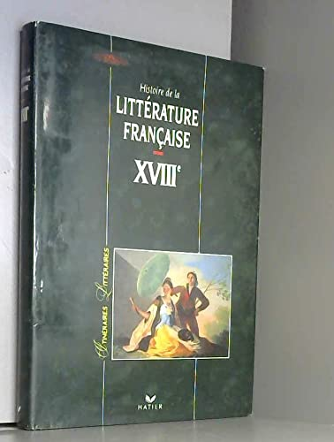 Histoire de la littérature française : XVIIIème siècle