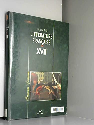 Histoire de la littérature française : XVIIème siècle