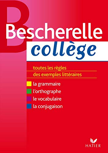 Bescherelle Collège : grammaire, orthographe,vocabulaire, conjugaison