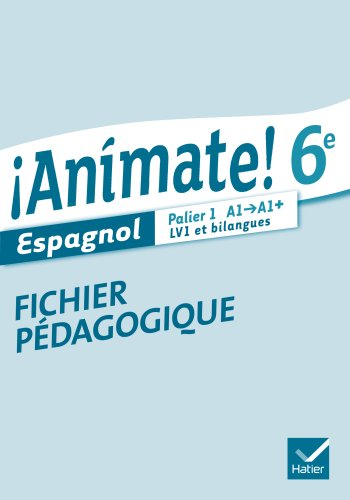 Animate ! : espagnol : 6è : fichier pédagogique