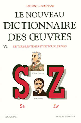 Le Nouveau dictionnaire des oeuvres : tome VI : Se à Zw