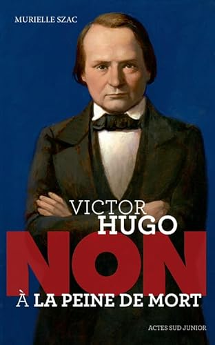 Victor Hugo: non à la peine de mort
