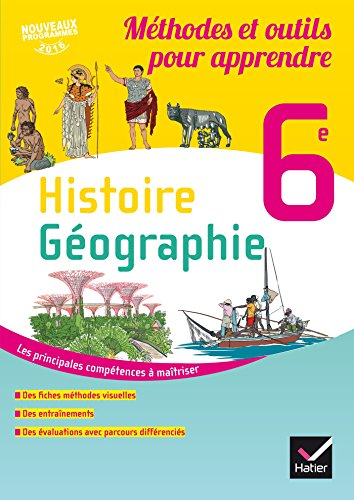 Histoire Géographie 6e : méthodes et outils pour apprendre