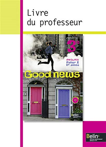 Good news 3e : livre du professeur