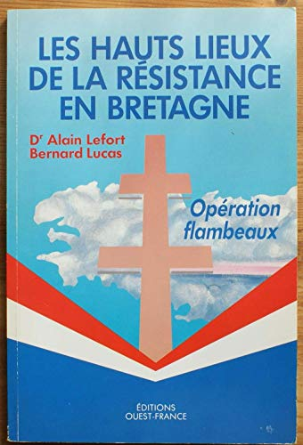 Les Hauts lieux de la résistance en Bretagne ; Opération flambeaux