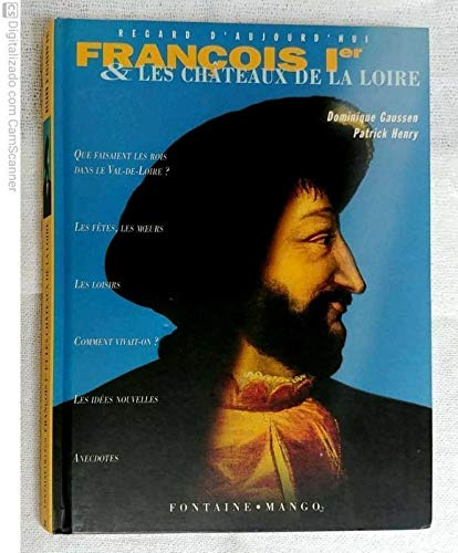 François Ier et les chateaux de la Loire