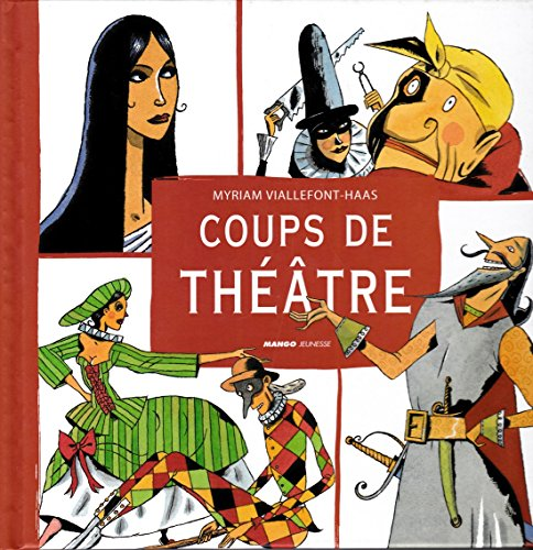 Coups de théâtre : scènes et tirades célèbres du répertoire classique français