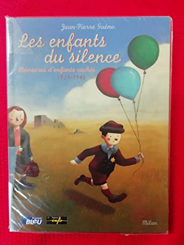 Les enfants du silence : mémoires d'enfants cachés, 1939-1945