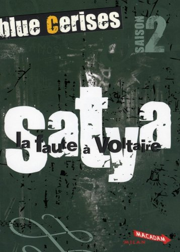 Satya : la faute à Voltaire
