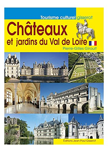 Châteaux et jardins du Val de Loire